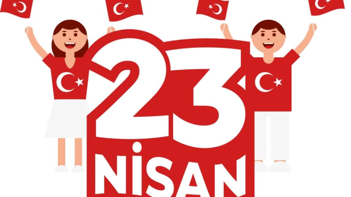 23 Nisan Ulusal Egemenlik Ve Çocuk Bayramımız Kutlu Olsun